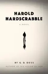 Harold Hardscrabble - Dess G. D.
