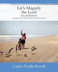 Let's Magnify The Lord, Second Edition - Carlyn Uvalle-Powell