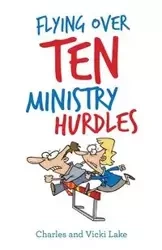 Flying over Ten Ministry Hurdles - Charles Lake