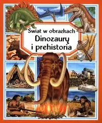 Świat w obrazkach Dinozaury i prehistoria - Emilie Beaumount