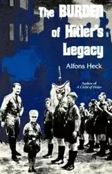 The Burden of Hitler's Legacy - Heck Alfons