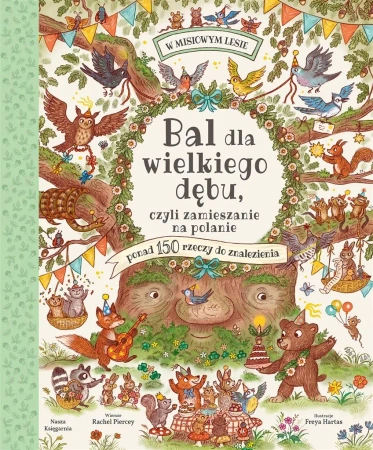 Bal dla wielkiego dębu, czyli zamieszanie na.. - Rachel Piercey, Freya Hartas, Maciejka Mazan
