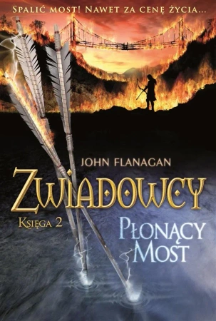 Zwiadowcy T.02 Płonący most - John Flanagan, Stanisław Kroszczyński