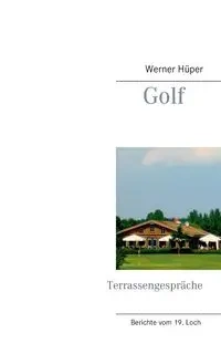 Golf - Terrassengespräche - Werner Hüper