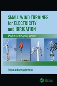 Small Wind Turbines for Electricity and Irrigation - Mario Alejandro Rosato
