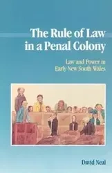 The Rule of Law in a Penal Colony - Neal David