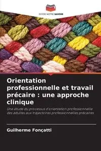 Orientation professionnelle et travail précaire - Fonçatti Guilherme