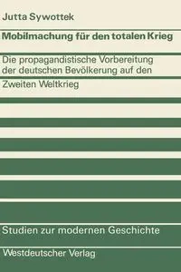 Mobilmachung für den totalen Krieg - Jutta Sywottek