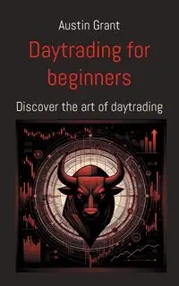 Day trading for beginners - Grant Austin