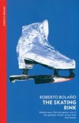 The Skating Rink - Bolano, Roberto