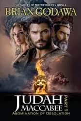 Judah Maccabee - Part 1 - Brian Godawa