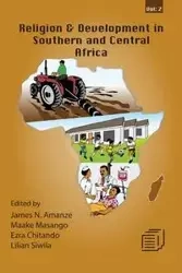 Religion and Development in Southern and Central Africa - Amanze James N.