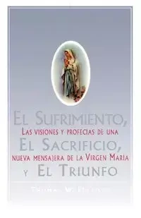 El Sufrimiento, El Sacrificio, y El Triunfo - Thomas W. Petrisko