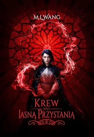 Krew nad Jasną Przystanią - M.L. Wang