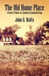 The Old Home Place - John Watts G