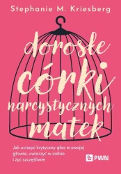Dorosłe córki narcystycznych matek - Stephanie M. Kriesberg