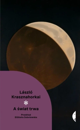 A świat trwa - Krasznahorkai László