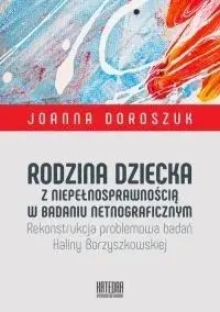 Rodzina dziecka z niepełnosprawnością w badaniu... - Joanna Doroszuk