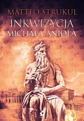 Inkwizycja Michała Anioła - Matteo Strukul, Mateusz Kłodecki