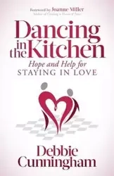 Dancing in the Kitchen - Debbie Cunningham