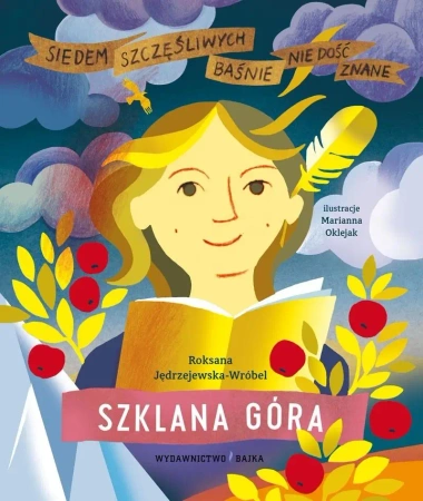 Szklana Góra. Baśnie nie dość znane. - Roksana Jędrzejewska-Wróbel, Marianna Oklejak