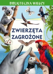 Biblioteczka wiedzy. Zwierzęta zagrożone - praca zbiorowa