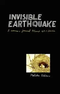 Invisible Earthquake. a Woman's Journal Through Still Birth - Malika Ndlovu