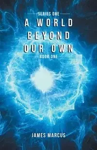 A World Beyond Our Own - James Marcus