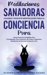 Meditaciones Sanadoras Guiadas y Paquete Meditaciones Para la Conciencia Pura - Guiada Academia De Meditación