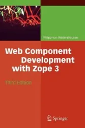 Web Component Development with Zope 3 - von Weitershausen Philipp
