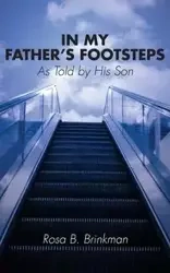 In My Father's Footsteps - Rosa Brinkman B