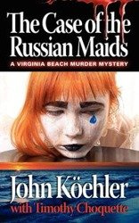 The Case of the Russian Maids - John Koehler