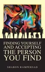 Finding Yourself and Accepting the Person You Find - Sharon Rampersad