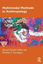 Multimodal Methods in Anthropology - Samuel Gerald Collins