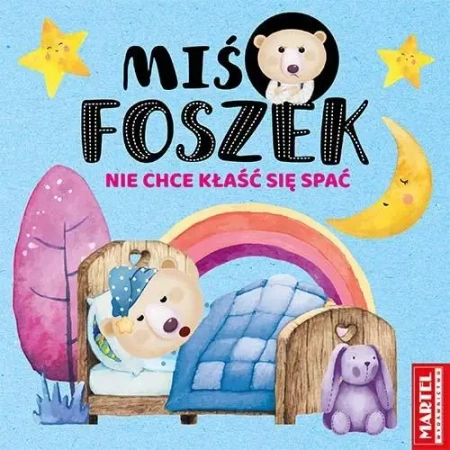 Miś Foszek nie chce kłaść się spać - praca zbiorowa