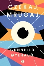 Czekaj, mrugaj - Gunnhild Oyehaug