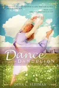 Dance of the Dandelion - Dina Sleiman