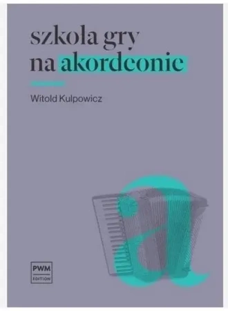 Szkoła gry na akordeonie w.2014 PWM - Witold Kulpowicz