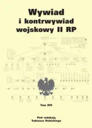 Wywiad i kontrwywiad wojskowy II RP - tom XIV - Tadeusz Dubicki