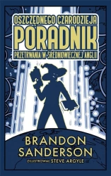 Oszczędnego czarodzieja poradnik przetrwania... - Brandon Sanderson
