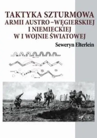 Taktyka szturmowa armii austro-węgierskiej... - Seweryn Elterlein