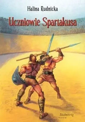 Uczniowie Spartakusa - Rudnicka H.
