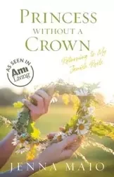 Princess without a Crown - Jenna Maio