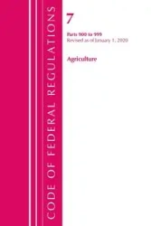 Code of Federal Regulations, Title 07 Agriculture 900-999, Revised as of January 1, 2020 - Office Of The Federal Register (U.S.)