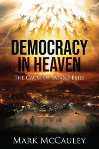 Democracy In Heaven - Mark McCauley