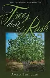 Trees Don't Rush - Bell Angela Julien