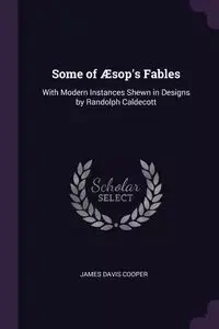 Some of Æsop's Fables - James Davis Cooper