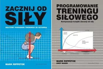 Zacznij od siły + Programowanie treningu siłowego - Mark Rippetoe