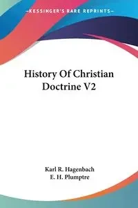 History Of Christian Doctrine V2 - Karl R. Hagenbach