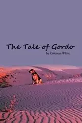 The Tale of Gordo - Coleman White